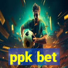 ppk bet